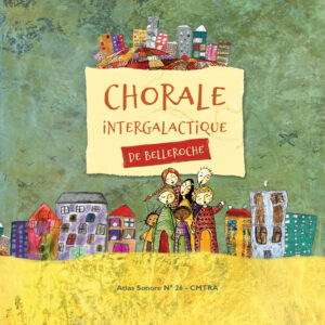 L’Atlas Sonore de la Chorale Intergalactique